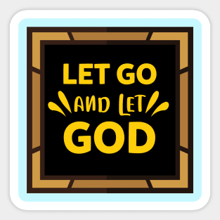 Let Go And Let God Sticker